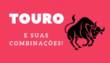 Touro combina com quais signos?