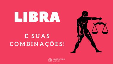 Libra combina com quais signos