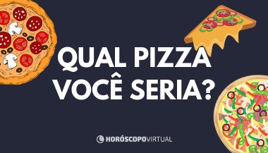 Qual pizza você seria de acordo com o seu signo