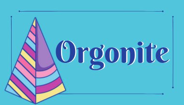 Orgonite: O que é e qual sua função?