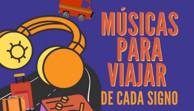 Músicas para viajar de acordo com cada signo