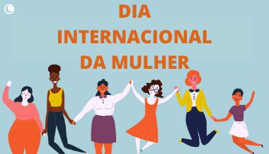 Dia Internacional da Mulher: história, significado e importância