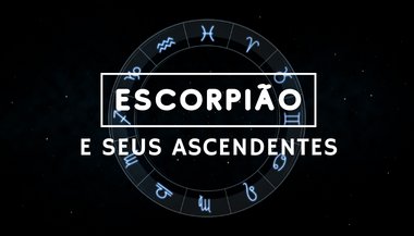 O signo de Escorpião e seus ascendentes