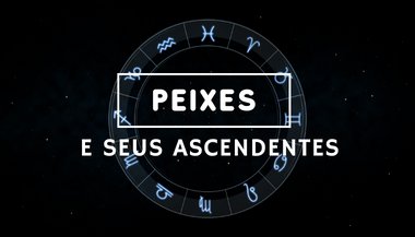 O signo de Peixes e seus ascendentes