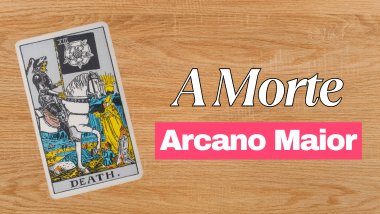  A Carta A Morte: significado do Arcano 13 no Tarot