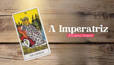 A Carta A Imperatriz: significado do Arcano 3 no Tarot