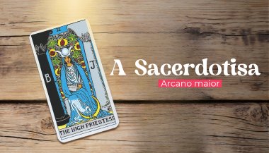 A Carta A Sacerdotisa: significado do Arcano 2 no Tarot