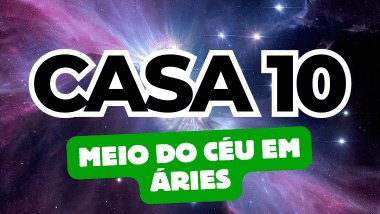 Meio do Céu em Áries no Mapa Astral: como a Casa 10 influencia sua carreira e ambições