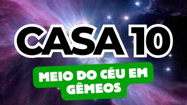 Meio do Céu em Gêmeos no Mapa Astral: como a Casa 10 influencia sua carreira e ambições