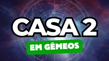 Há um escrito grande "CASA 2" no centro da imagem. Embaixo e um pouco menor, há um escrito "EM GÊMEOS". Ao fundo, há o universo e uma roda do zodíaco.