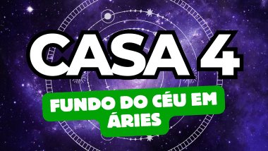 Fundo do Céu em Áries no Mapa Astral: o que a Casa 4 revela sobre suas origens e emoções