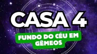 Fundo do Céu em Gêmeos no Mapa Astral: o que a Casa 4 revela sobre suas origens e emoções