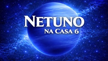 Netuno na Casa 6 no Mapa Astral: sensibilidade, rotina e saúde