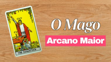 A Carta O Mago: significado do Arcano 1 no Tarot