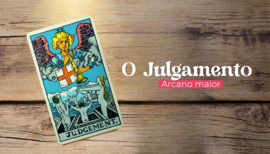 A Carta O Julgamento: significado do Arcano 20 no Tarot