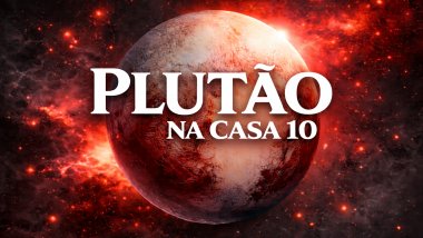 Plutão na Casa 10 ou Meio do Céu no Mapa Astral: poder, magnetismo e ambição