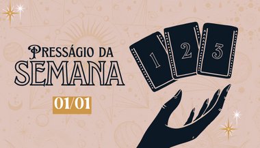 Presságio da semana — 1 de janeiro de 2024